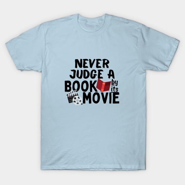 Never Judge A Book By Its Movie T-Shirt by angiedf28